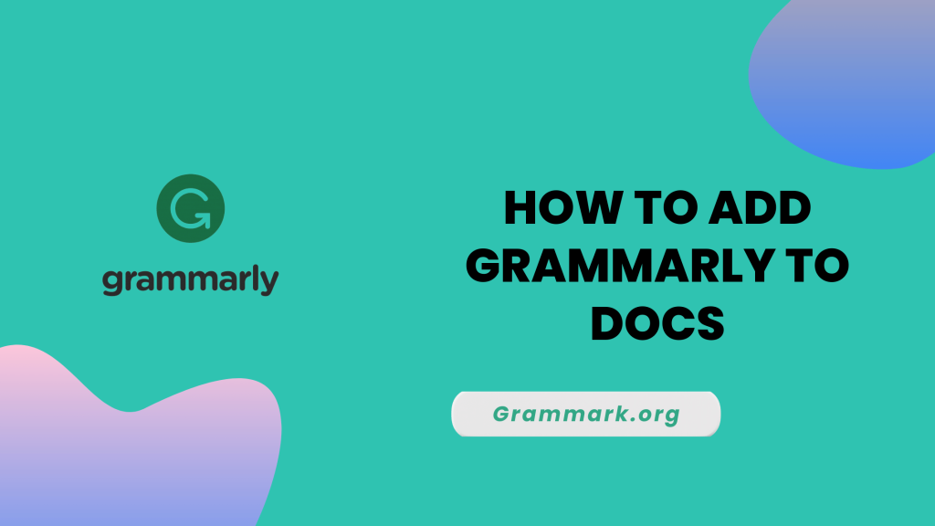 how-to-add-grammarly-to-google-docs-easy-guide