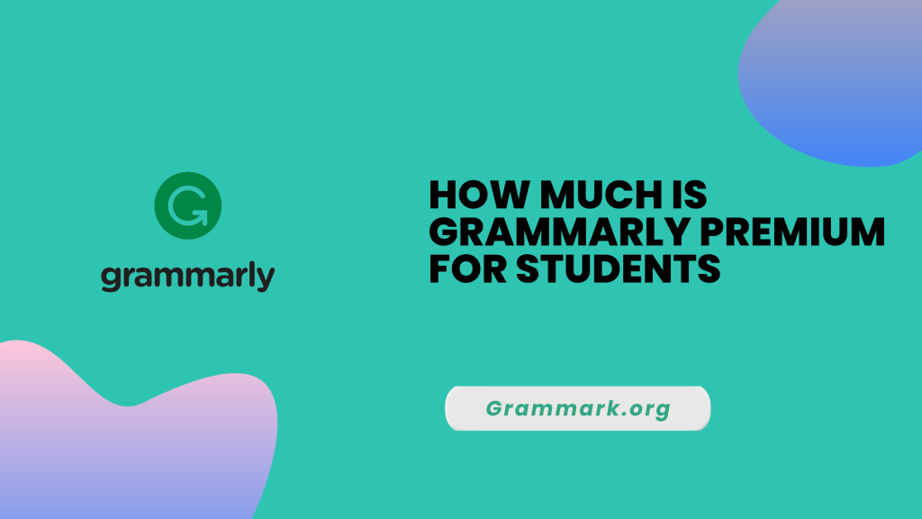 how-much-is-grammarly-premium-for-students-in-2023