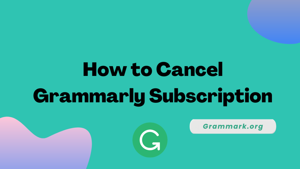 how to cancel grammarly subscription