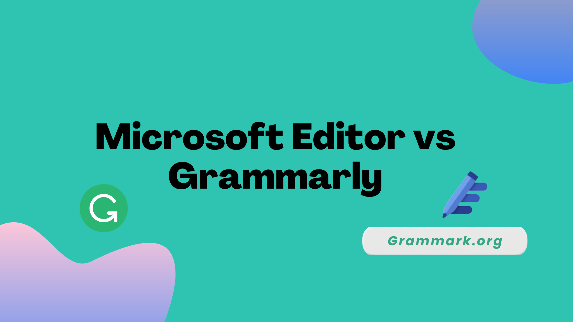 microsoft-editor-vs-grammarly-a-detailed-comparison-2023