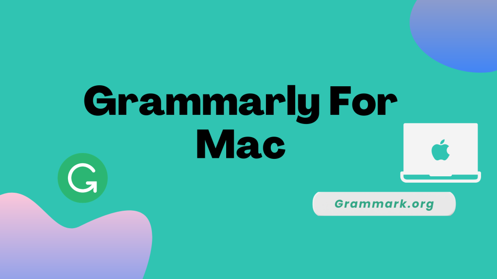 Grammarly For Mac: How to Install & Use