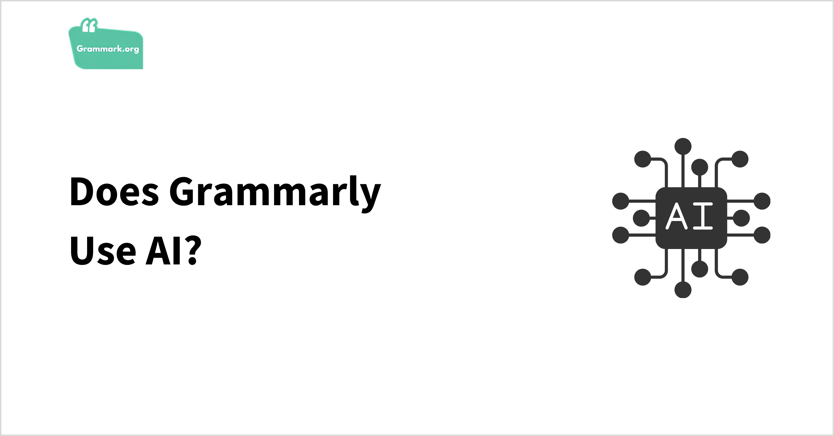 Does Grammarly Use AI? (Tested)